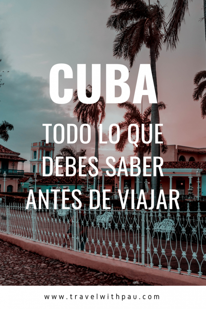 CUBA: TODO LO QUE DEBES SABER ANTES DE VIAJAR